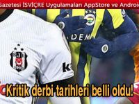 Kritik derbi tarihleri belli oldu!