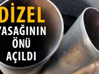 DİZEL YASAĞININ ÖNÜ AÇILDI