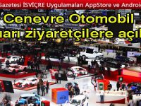 Cenevre Otomobil Fuarı ziyaretçilere açıldı