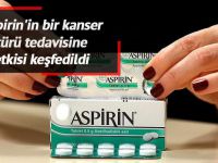 Aspirin'in bir kanser türü tedavisine etkisi keşfedildi