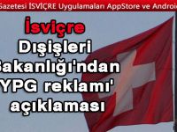 İsviçre Dışişleri Bakanlığı'ndan 'YPG reklamı' açıklaması