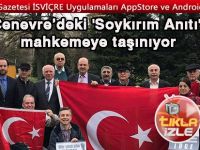 Cenevre’deki 'Soykırım Anıtı' mahkemeye taşınıyor