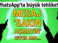 WhatsApp'ta büyük tehlike!