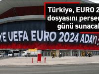 Türkiye, EURO 2024 dosyasını perşembe günü sunacak