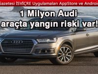 Dev üreticiden çagrı: 1 Milyon araçta yangın riski var!