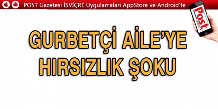 Gurbetçi aileye hırsızlık şoku: 6 bin Euro’sunu çaldılar