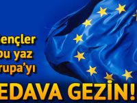15 bin genç AB fonuyla Avrupa’yı bedava gezecek