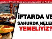 İFTARDA VE SAHUR'DA NELER YEMELİYİZ?
