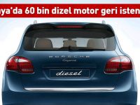 60 bin dizel motor geri istendi