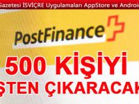 POSTFİNANCE 500 KİŞİYİ İŞTEN ÇIKARACAK