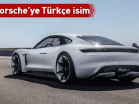 Yeni Porsche’ye Türkçe isim