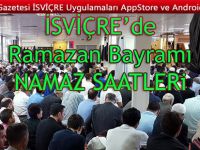 İSVİÇRE’DE il il Ramazan Bayramı namaz saatleri