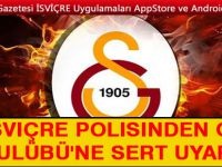 İSVİÇRE POLİSİNDEN G.SARAY'A YASAK!