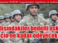 Yurtdışındakiler bedelli askerlik için ne kadar ödeyecek?