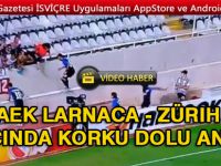 AEK Larnaca - Zürih maçında korku dolu anlar