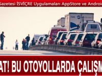 Bu otoyollarda yoğunluk bekleniyor
