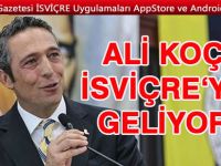 Ali Koç, EURO 2024 için İsviçre'ye geliyor