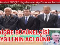 Bern Büyükelçisi Saygılı'nın Acı Günü