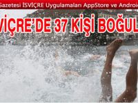 İSVİÇRE’DE 37 KİŞİ BOĞULDU