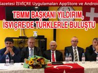 TBMM Başkanı Yıldırım, İsviçre'de Türklerle buluştu