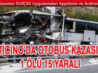 TİCİNO’DA OTOBÜS KAZASI: 1 ÖLÜ 15 YARALI
