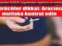 Sürücüler dikkat: Aracınızı mutlaka kontrol edin