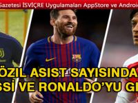 Mesut Özil Messi’yi de Ronaldo’yu da geçti