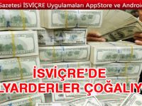İSVİÇRE'Lİ MİLYARDERLERİN SERVETLERİ VE SAYILARI ÇOĞALIYOR