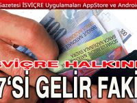 İSVİÇRE HALKININ YÜZDE 7’Sİ GELİR FAKİRİ