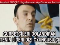 Gurbetçileri dolandıran çetenin lideri dizi oyuncusu çıktı