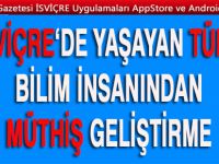 İSVİÇRE‘DE YAŞAYAN TÜRK BİLİM İNSANINDAN MÜTHİŞ GELİŞTİRME