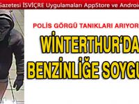 WİNTERTHUR’DA BENZİNLİĞE SOYGUN