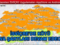 KÖTÜ HAVA ŞARTLARI DEVAM EDİYOR