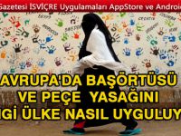Avrupa'da başörtüsü ve peçe yasağını hangi ülke nasıl uyguluyor?