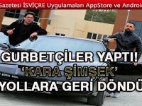Gurbetçiler yaptı ‘Kara Şimşek’ yollara geri döndü