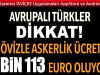 DÖVİZLE ASKERLİK 5 BİN EURO'NUN ÜZERİNE ÇIKIYOR