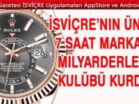 İsviçre’nin ünlü 7 saat markası milyarderler kulübü kurdu