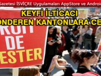 KEYFİ İLTİCACI GÖNDEREN KANTONLARA CEZA