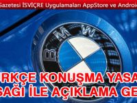 BMW: "Türkçe yasağı kesinlikle olamaz!"