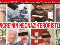Tehlike artıyor! İsviçre’nin Neonazi teröristleri Hızla silahlanıyorlar