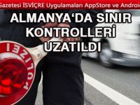 Almanya sınır kontrollerini 6 ay daha uzattı
