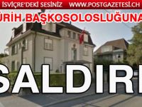 Zürih Başkonsolosluğuna saldırı girişimi
