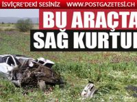 Gurbetçi bu araçtan sağ çıktı