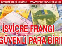 İsviçre Frangı En Güvenli Para Birimi!