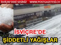 İSVİÇRE’Yİ ŞİDDETLİ YAĞIŞLAR VURDU