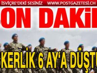 Askerlik süresi altı aya indi