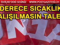 UNİA sendikası işçilerin 35 derecede çalışmasına karşı