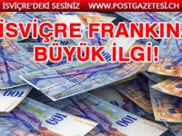 Yatırımcılar jeopolitik risklerle İsviçre Frankı'na yöneldi