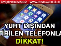 Yurt dışından getirilen telefonların IMEI kaydında yeni dönem: Kopyalanmış IMEI’ye dikkat!