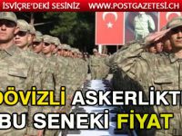 Dövizli askerlikte bu yılın fiyatı açıklandı